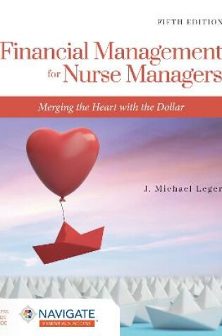 Cover of Financial Management for Nurse Managers: Merging the Heart with the Dollar