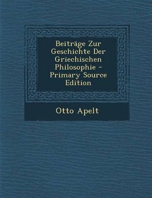 Book cover for Beitrage Zur Geschichte Der Griechischen Philosophie - Primary Source Edition