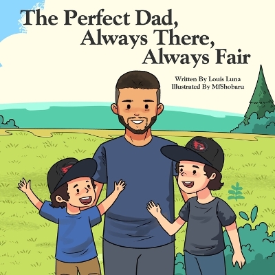 Book cover for The Perfect Dad, Always There, Always Fair