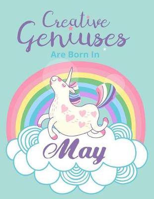 Book cover for Unicorn Composition Notebook Creative Geniuses Are Born In May