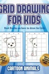 Book cover for Best books on how to draw for kids (Learn to draw cartoon animals)