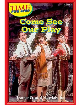 Cover of Come See Our Play Level 7 (Early Readers from Time for Kids)