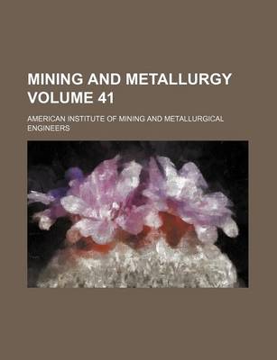 Book cover for Mining and Metallurgy Volume 41