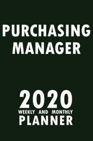 Cover of Purchasing Manager 2020 Weekly and Monthly Planner