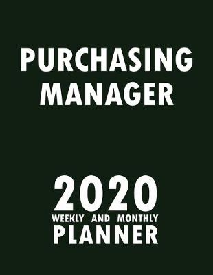 Book cover for Purchasing Manager 2020 Weekly and Monthly Planner