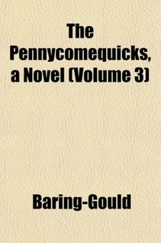 Cover of The Pennycomequicks, a Novel (Volume 3)