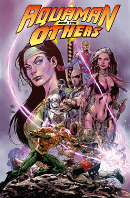 Book cover for Aquaman And The Others Vol. 2 Alignment Earth (The New 52)