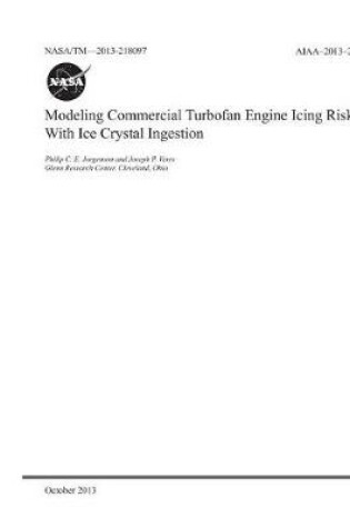 Cover of Modeling Commercial Turbofan Engine Icing Risk with Ice Crystal Ingestion