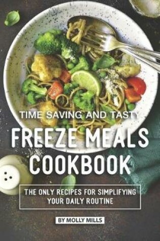 Cover of Time Saving and Tasty Freeze Meals Cookbook