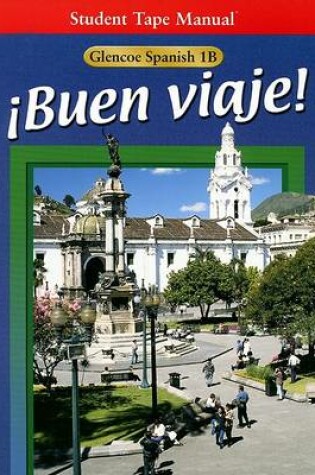 Cover of Glencoe Spanish 1B Buen Viaje! Student Tape Manual