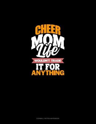 Cover of Cheer Mom Life Wouldn't Trade It For Anything