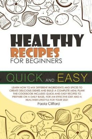 Cover of Healthy Recipes for Beginners Quick and Easy