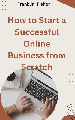 Book cover for How to Start a Successful Online Business from Scratch