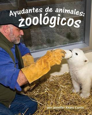 Book cover for Ayudantes de Animales: Zoológicos (Animal Helpers: Zoos)