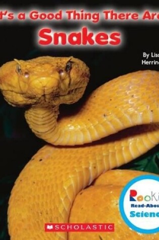 Cover of It's a Good Thing There Are Snakes (Rookie Read-About Science: It's a Good Thing...)