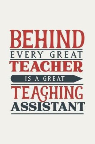 Cover of Behind Every Great Teacher Is a Great Teaching Assistant