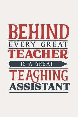 Book cover for Behind Every Great Teacher Is a Great Teaching Assistant