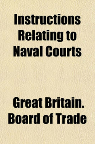 Cover of Instructions Relating to Naval Courts