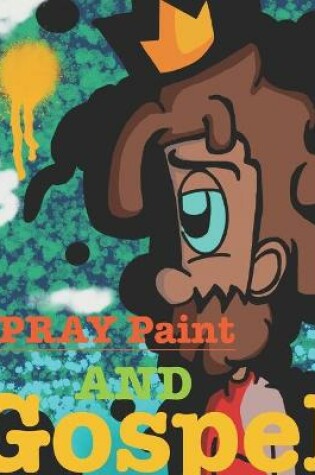 Cover of Spray Paint and Gospel