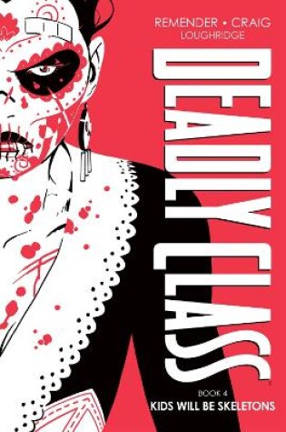 Cover of Deadly Class Deluxe Edition, Book 4: Kids Will Be Skeletons