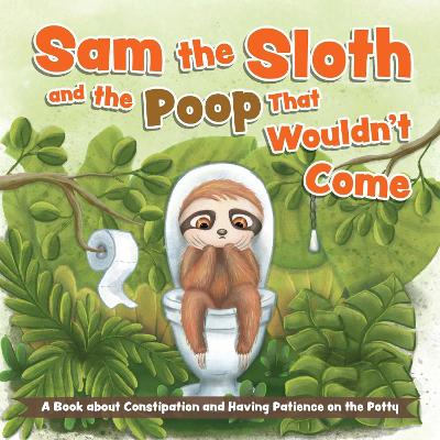 Book cover for Sam the Sloth and the Poop that Wouldn't Come