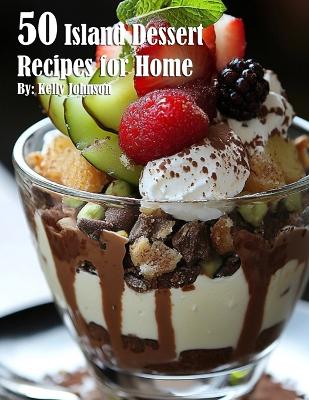 Book cover for 50 Island Dessert Recipes for Home