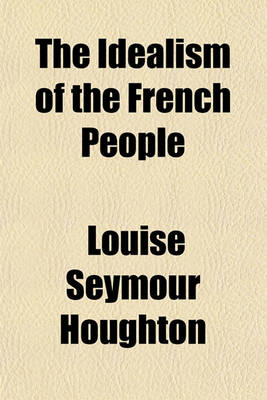 Book cover for The Idealism of the French People