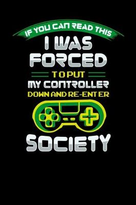 Book cover for I Was Forced To Put My Controller Down And Re Enter Society