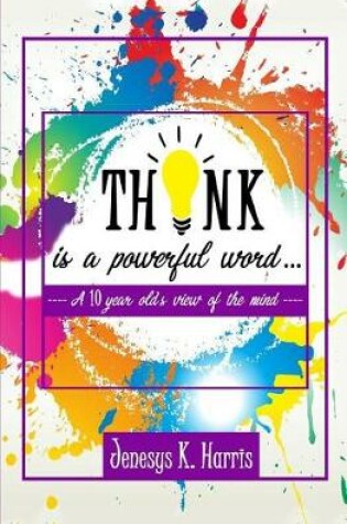 Cover of Think Is a Powerful Word...