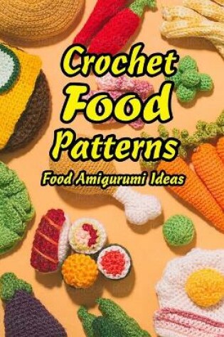 Cover of Crochet Food Patterns