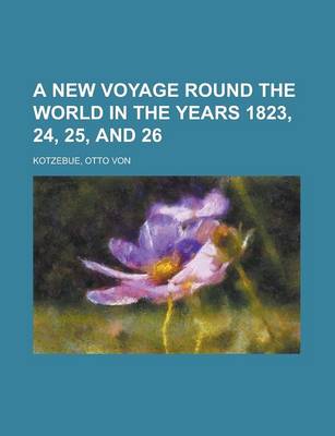 Book cover for A New Voyage Round the World in the Years 1823, 24, 25, and 26 Volume 1