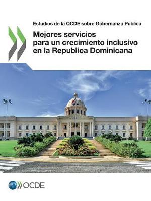 Book cover for Estudios de la OCDE sobre Gobernanza Publica Mejores servicios para un crecimiento inclusivo en la Republica Dominicana