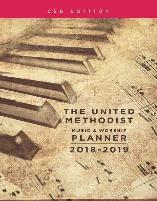 Book cover for The United Methodist Music & Worship Planner 2018-2019 Ceb Edition