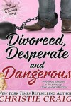 Book cover for Divorced, Desperate and Dangerous