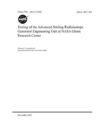 Book cover for Testing of the Advanced Stirling Radioisotope Generator Engineering Unit at NASA Glenn Research Center