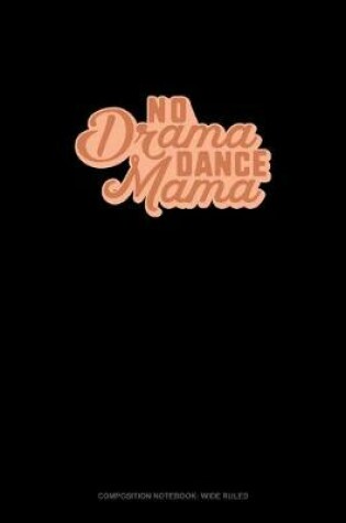 Cover of No Drama Dance Mama