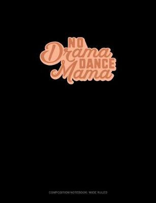 Cover of No Drama Dance Mama