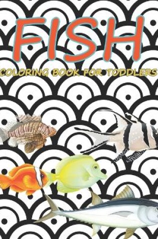 Cover of Fish Coloring Book For Toddlers