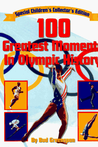 Cover of 100 Greatest Moments in Olympic History