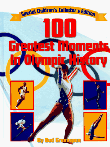 Book cover for 100 Greatest Moments in Olympic History