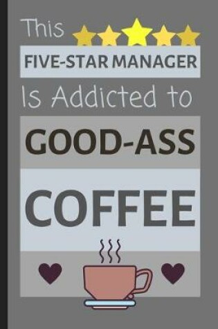 Cover of This Five-Star Manager Is Addicted To Good-Ass Coffee