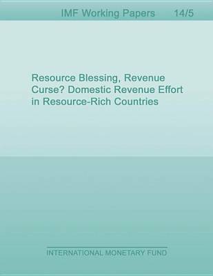 Book cover for Resource Blessing, Revenue Curse? Domestic Revenue Effort in Resource-Rich Countries