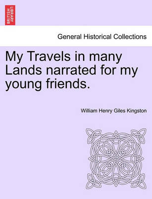 Book cover for My Travels in Many Lands Narrated for My Young Friends.