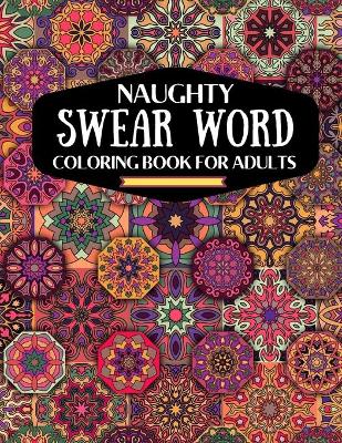 Book cover for naughty swear word coloring book for adutls