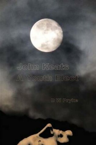 Cover of John Keats - A Youth Elect