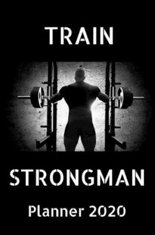 Cover of Train Strongman Planner 2020