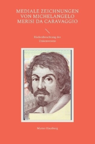 Cover of Mediale Zeichnungen von Michelangelo Merisi da Caravaggio