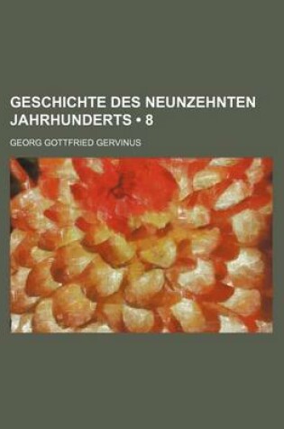 Cover of Geschichte Des Neunzehnten Jahrhunderts (8)