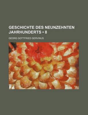 Book cover for Geschichte Des Neunzehnten Jahrhunderts (8)