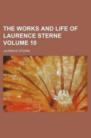 Cover of The Works and Life of Laurence Sterne Volume 10
